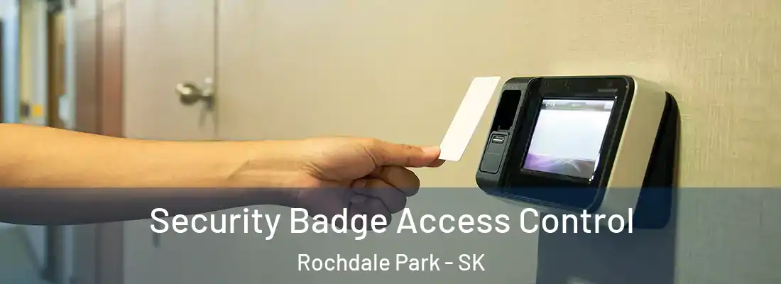  Security Badge Access Control Rochdale Park - SK