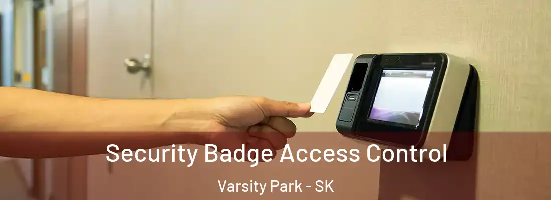 Security Badge Access Control Varsity Park - SK