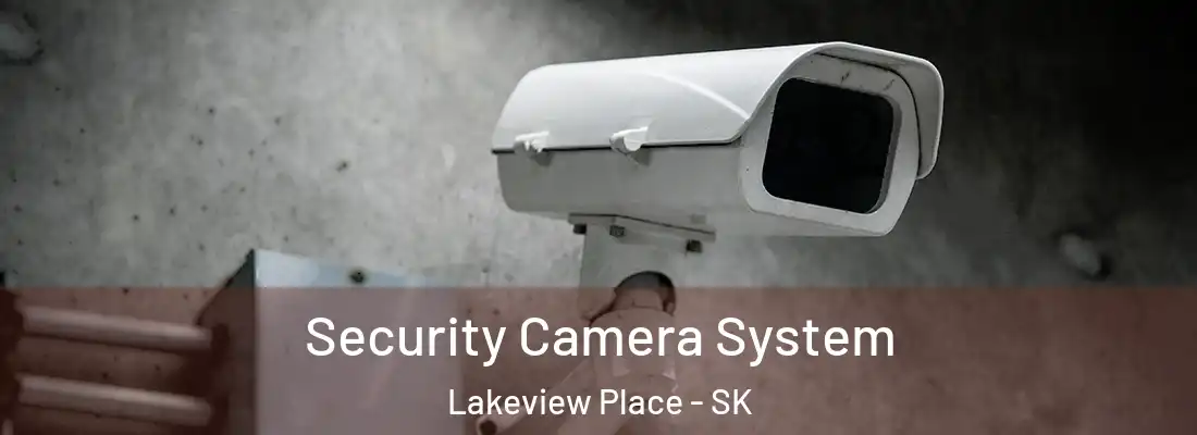 Security Camera System Lakeview Place - SK