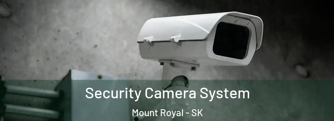  Security Camera System Mount Royal - SK