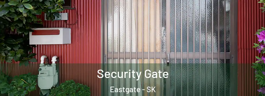 Security Gate Eastgate - SK
