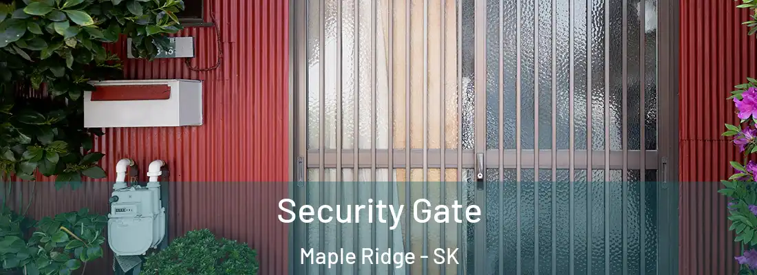 Security Gate Maple Ridge - SK