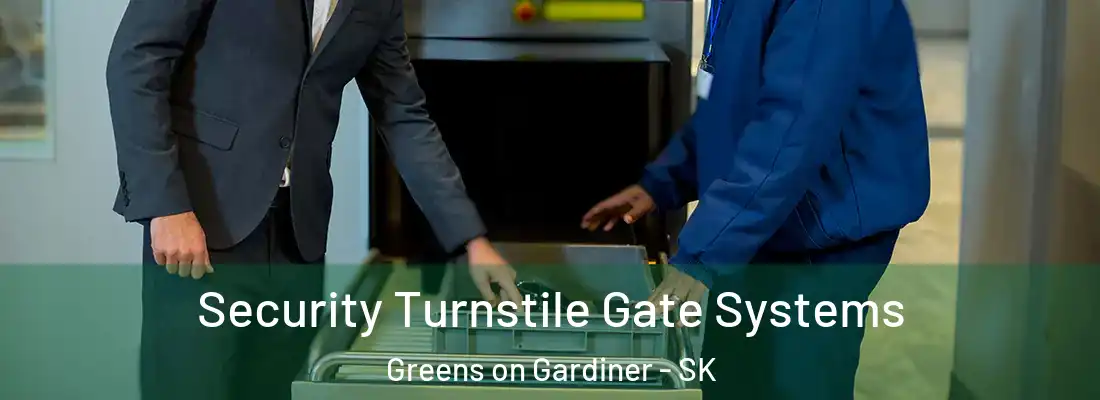  Security Turnstile Gate Systems Greens on Gardiner - SK