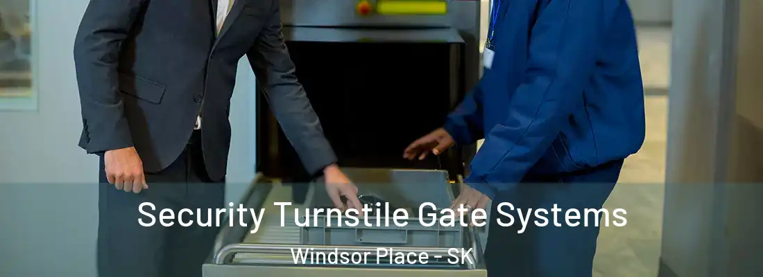  Security Turnstile Gate Systems Windsor Place - SK