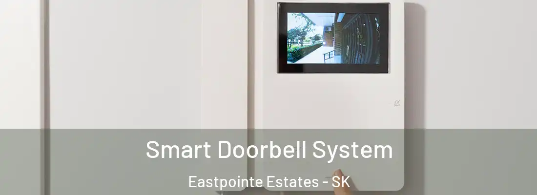  Smart Doorbell System Eastpointe Estates - SK