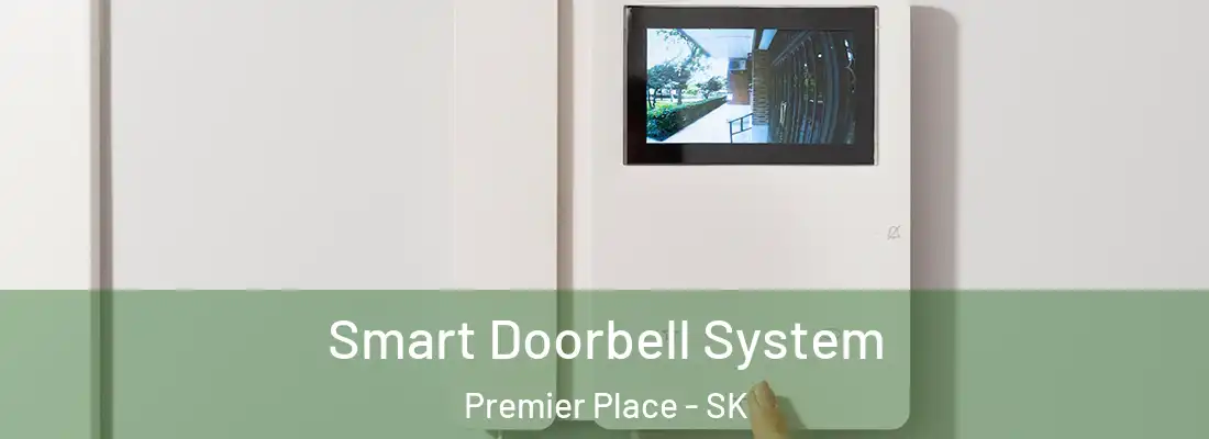  Smart Doorbell System Premier Place - SK