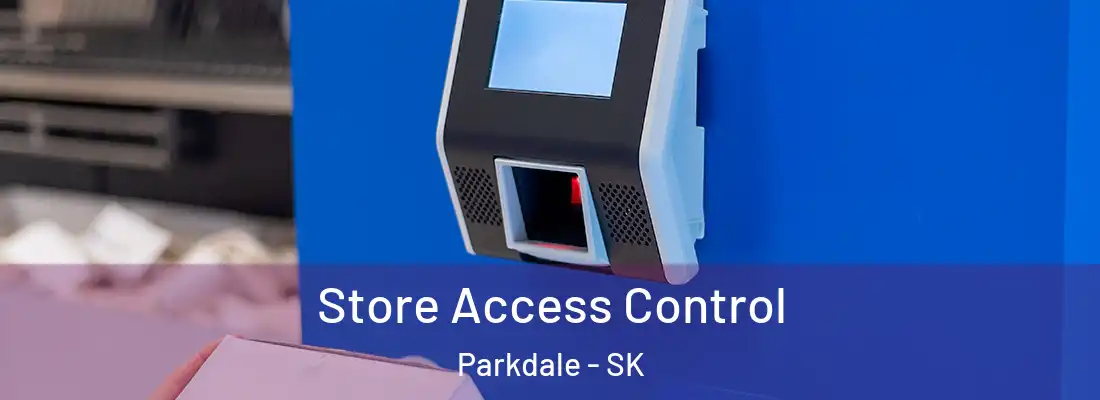  Store Access Control Parkdale - SK