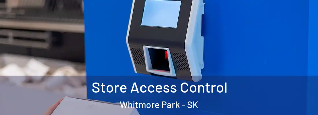 Store Access Control Whitmore Park - SK