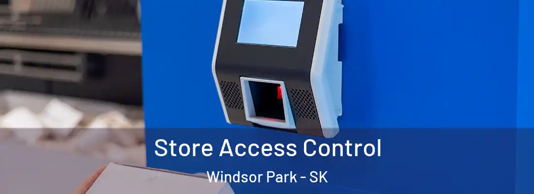  Store Access Control Windsor Park - SK