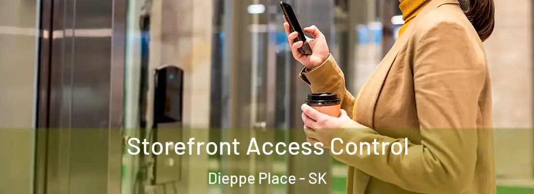  Storefront Access Control Dieppe Place - SK