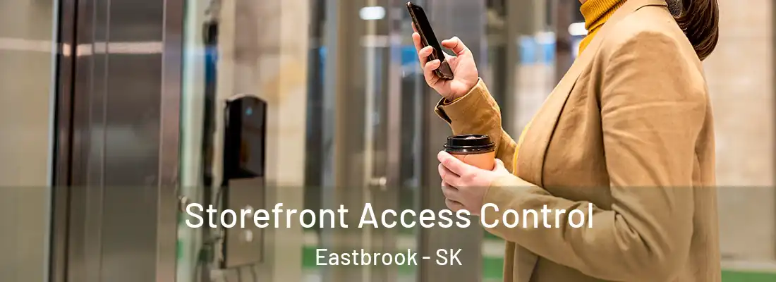 Storefront Access Control Eastbrook - SK