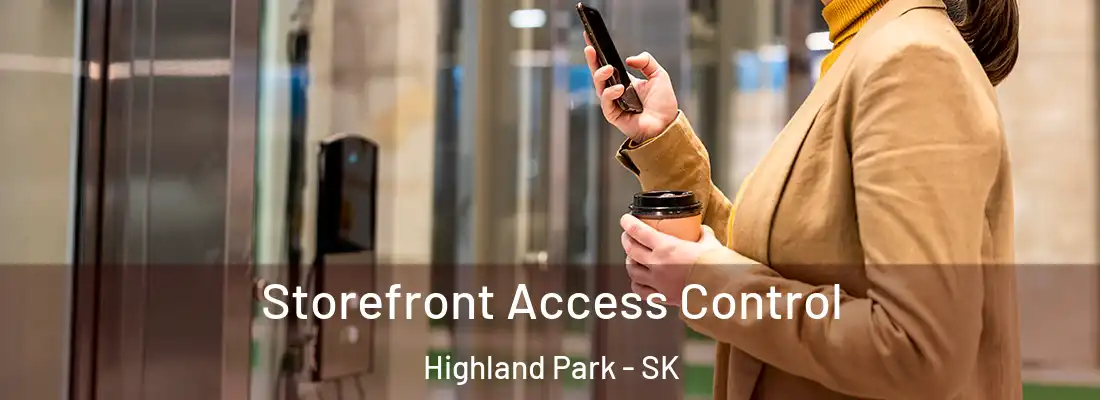  Storefront Access Control Highland Park - SK