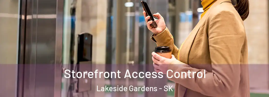  Storefront Access Control Lakeside Gardens - SK