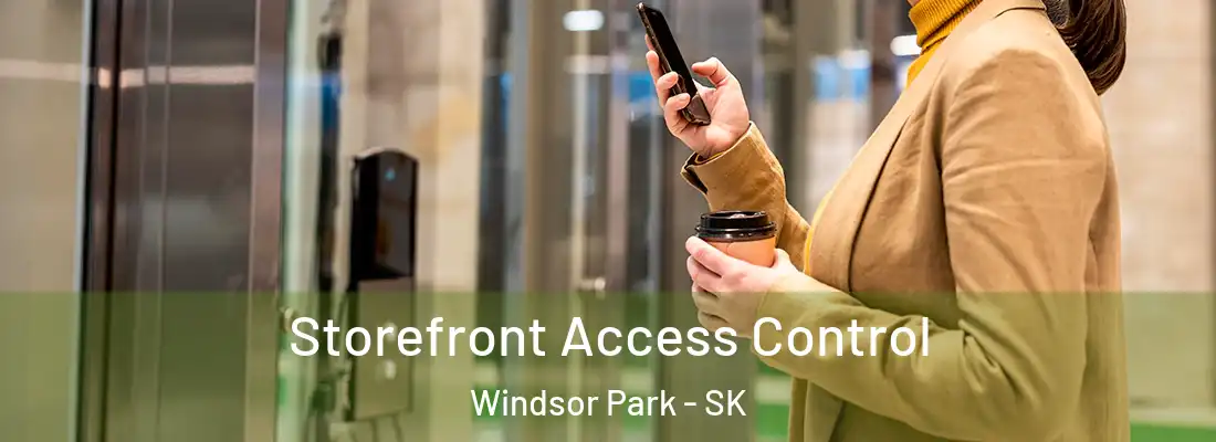 Storefront Access Control Windsor Park - SK