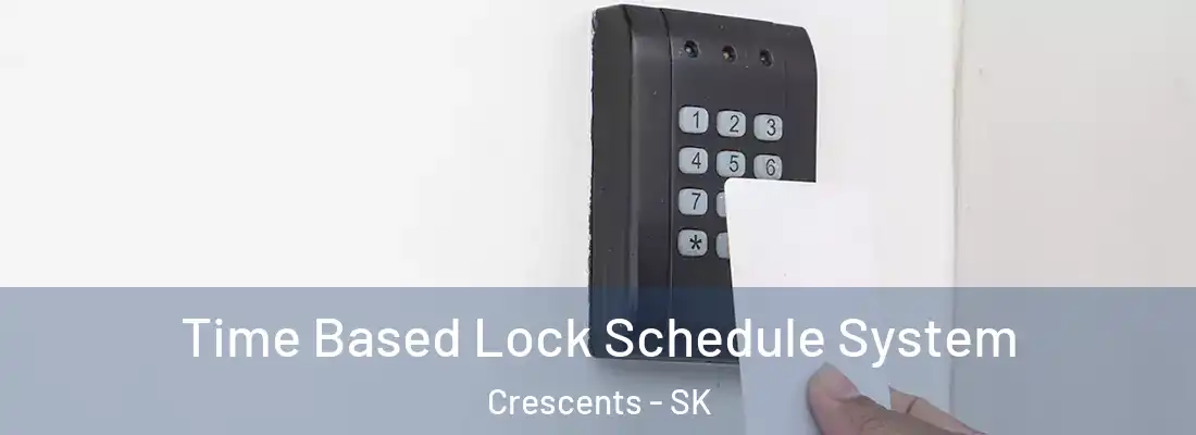  Time Based Lock Schedule System Crescents - SK