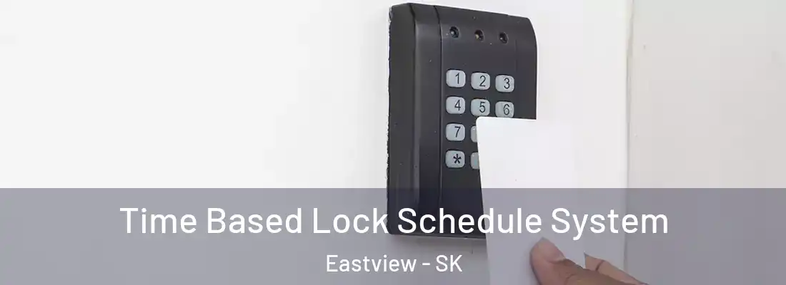  Time Based Lock Schedule System Eastview - SK