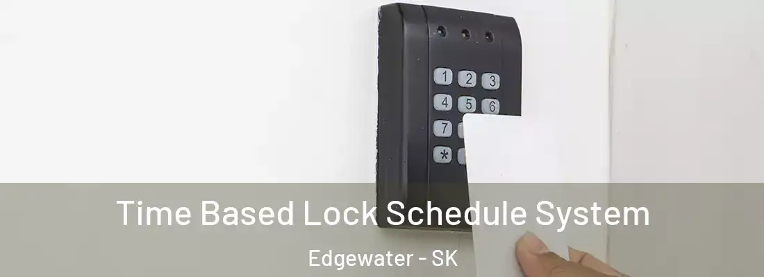  Time Based Lock Schedule System Edgewater - SK