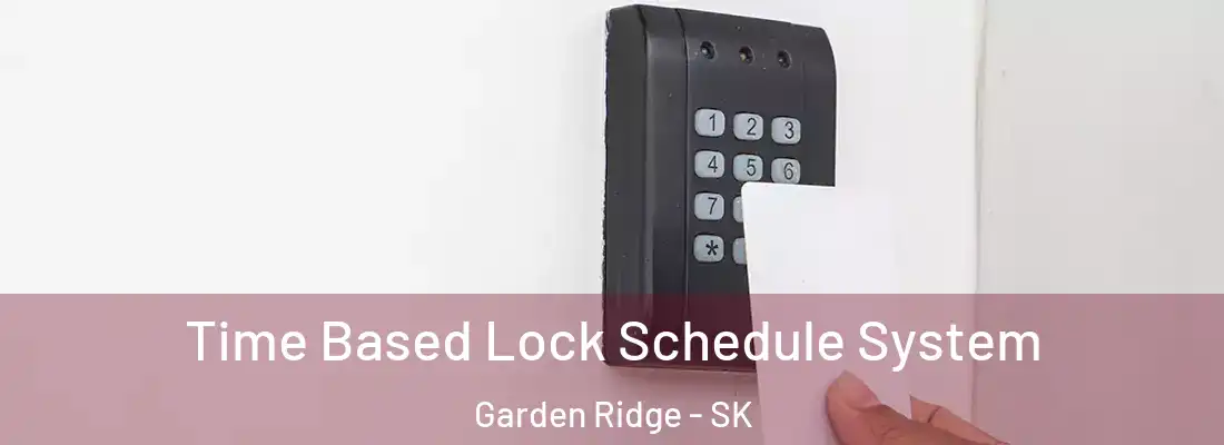  Time Based Lock Schedule System Garden Ridge - SK