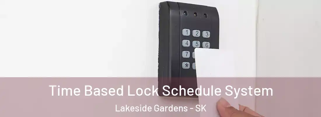  Time Based Lock Schedule System Lakeside Gardens - SK