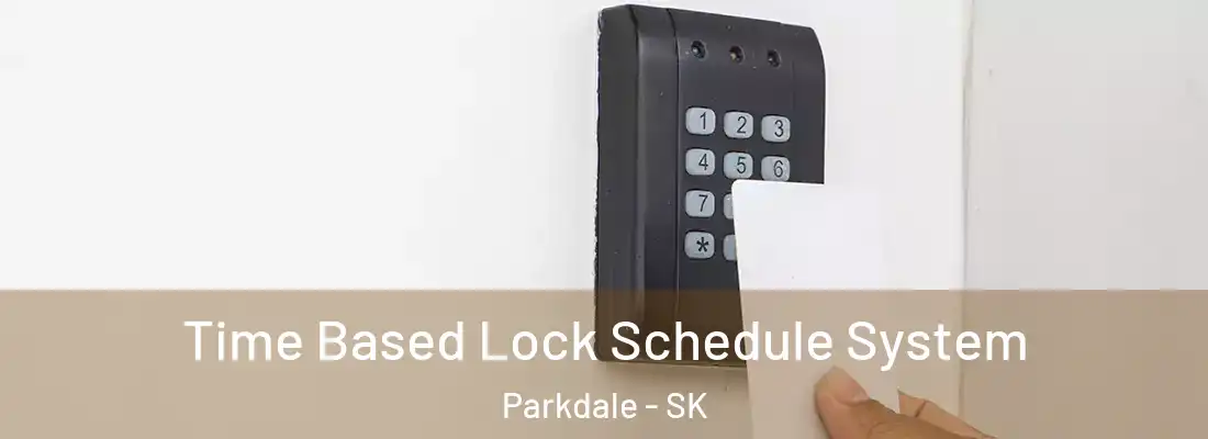  Time Based Lock Schedule System Parkdale - SK