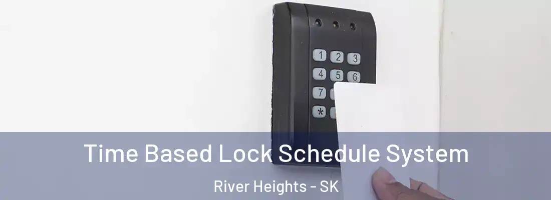  Time Based Lock Schedule System River Heights - SK