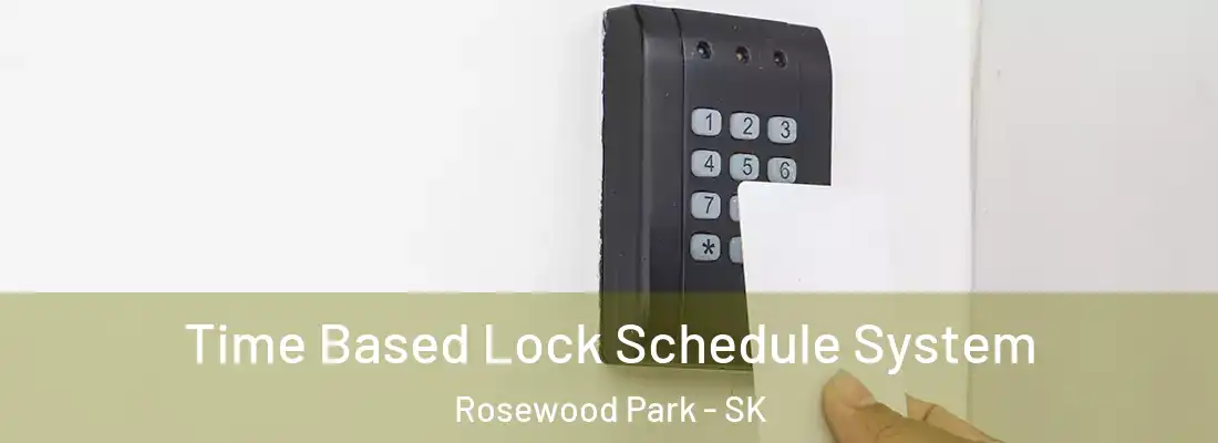  Time Based Lock Schedule System Rosewood Park - SK