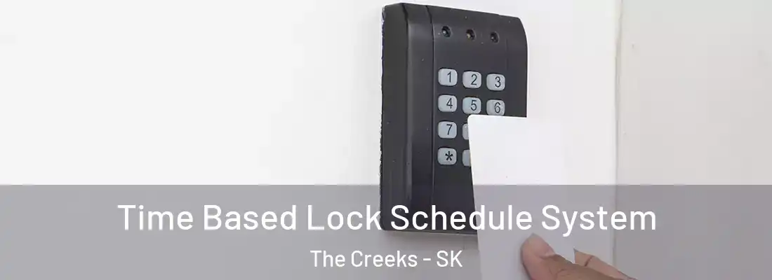  Time Based Lock Schedule System The Creeks - SK