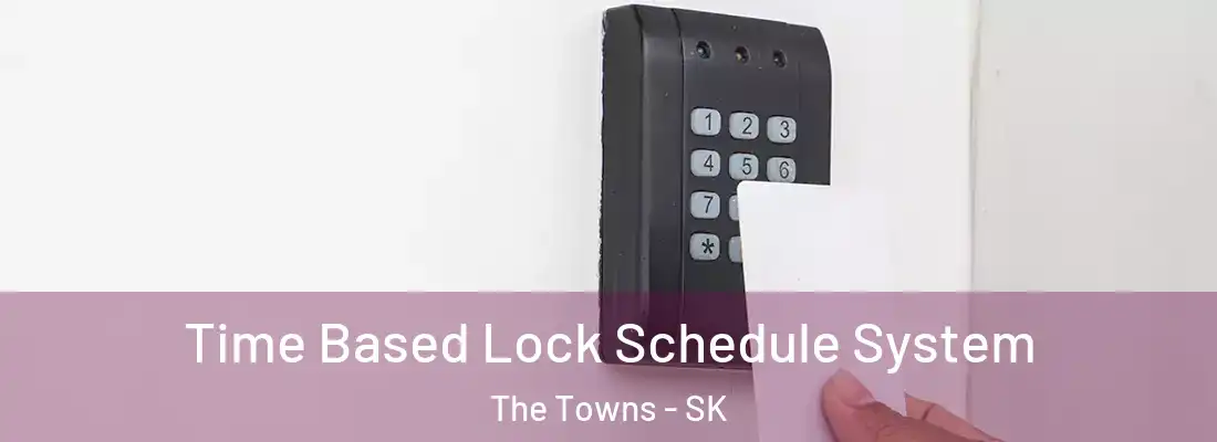  Time Based Lock Schedule System The Towns - SK
