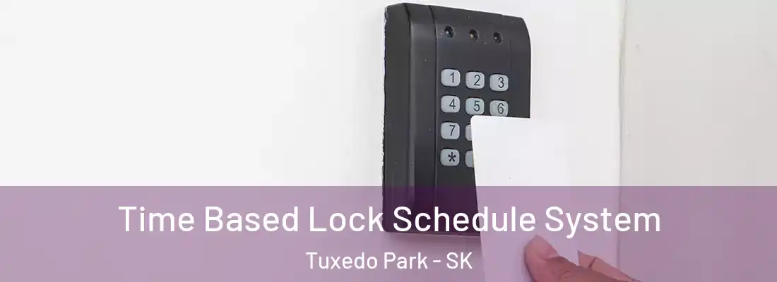  Time Based Lock Schedule System Tuxedo Park - SK