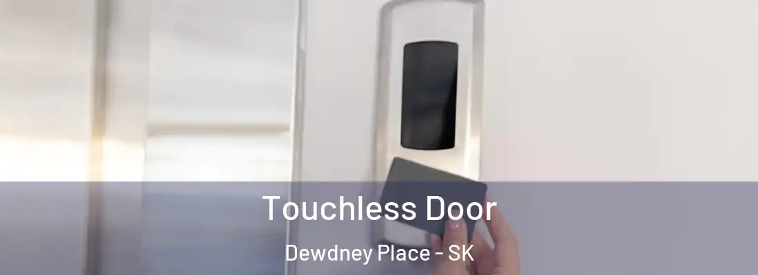  Touchless Door Dewdney Place - SK