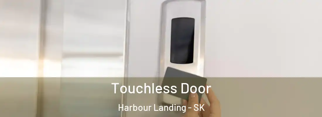  Touchless Door Harbour Landing - SK