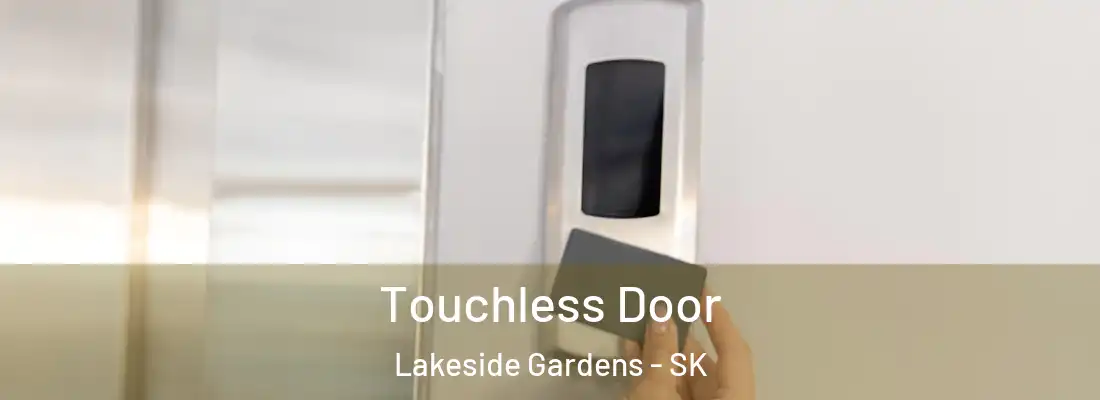  Touchless Door Lakeside Gardens - SK