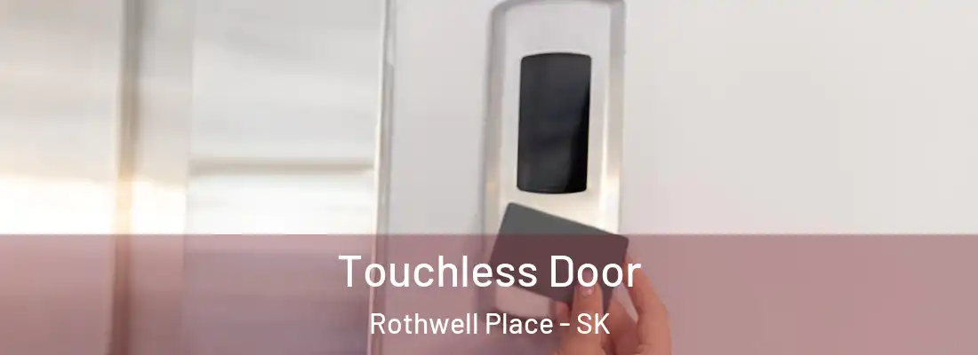  Touchless Door Rothwell Place - SK