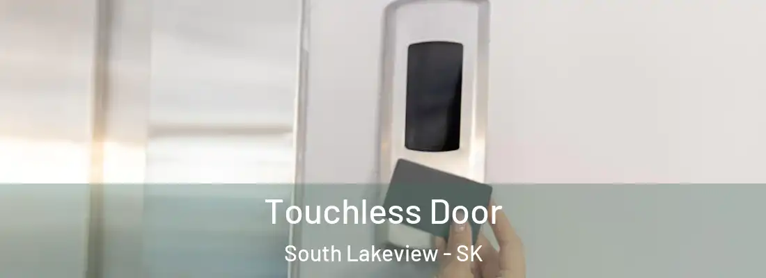 Touchless Door South Lakeview - SK