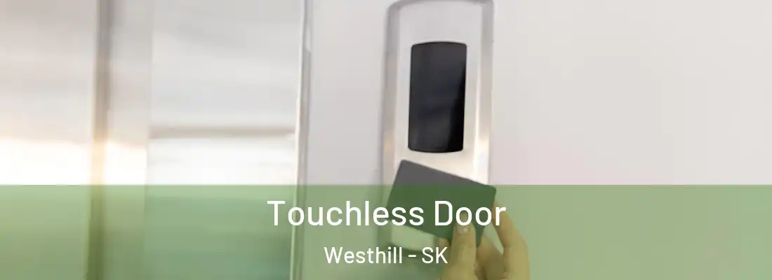  Touchless Door Westhill - SK