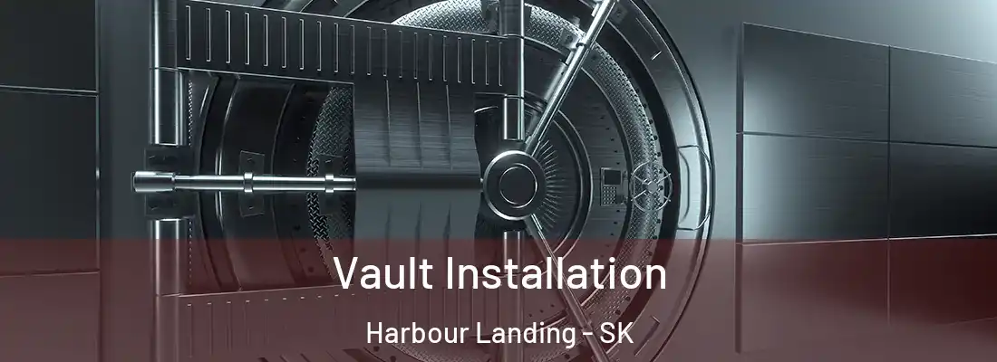  Vault Installation Harbour Landing - SK