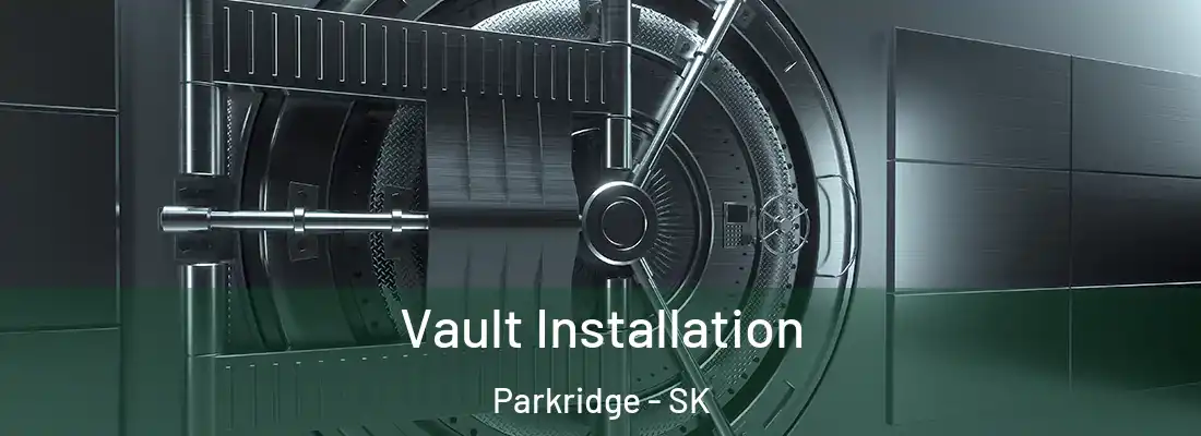  Vault Installation Parkridge - SK