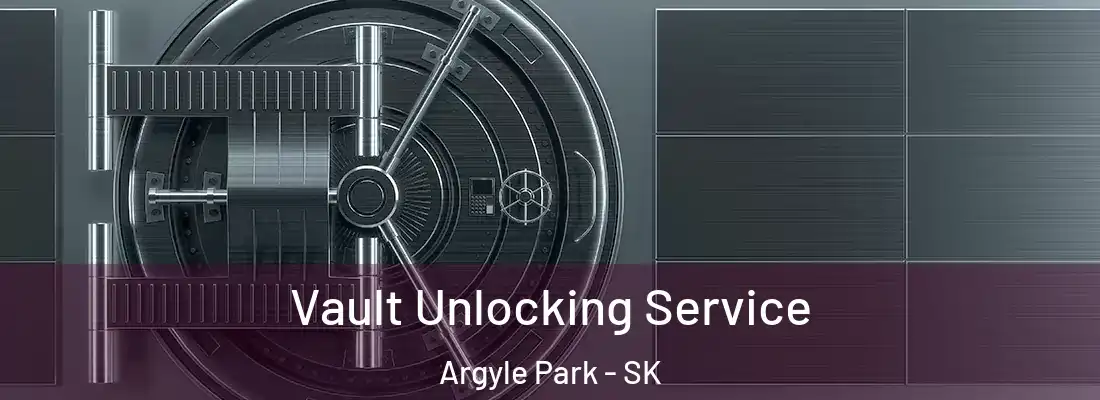 Vault Unlocking Service Argyle Park - SK