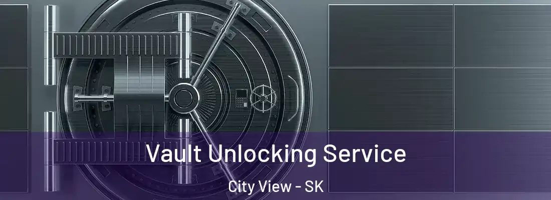 Vault Unlocking Service City View - SK