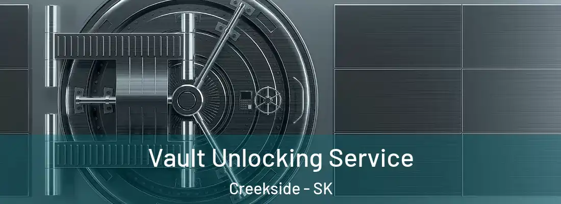 Vault Unlocking Service Creekside - SK
