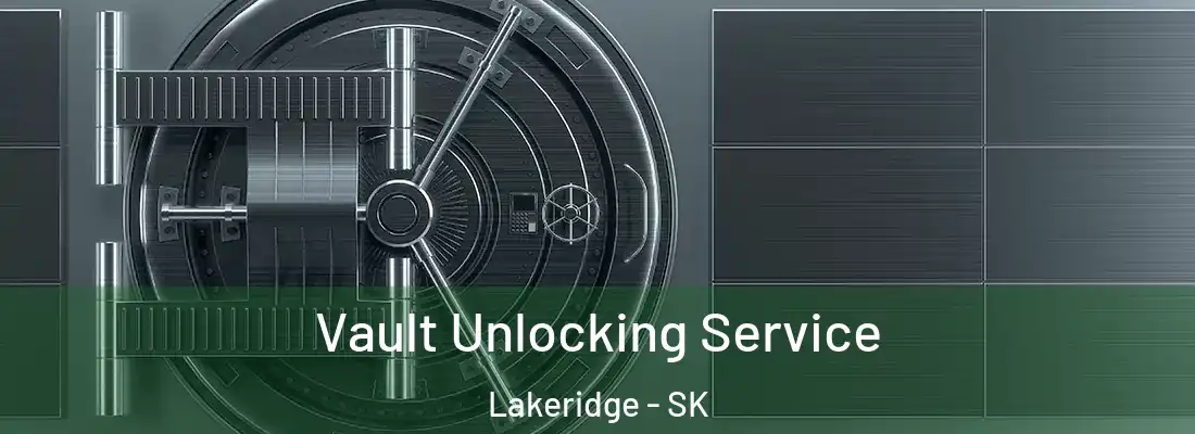Vault Unlocking Service Lakeridge - SK