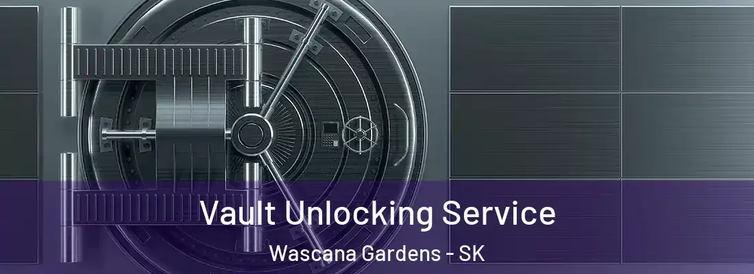  Vault Unlocking Service Wascana Gardens - SK
