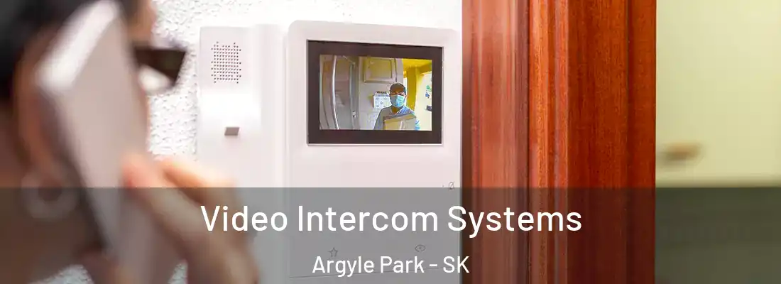  Video Intercom Systems Argyle Park - SK