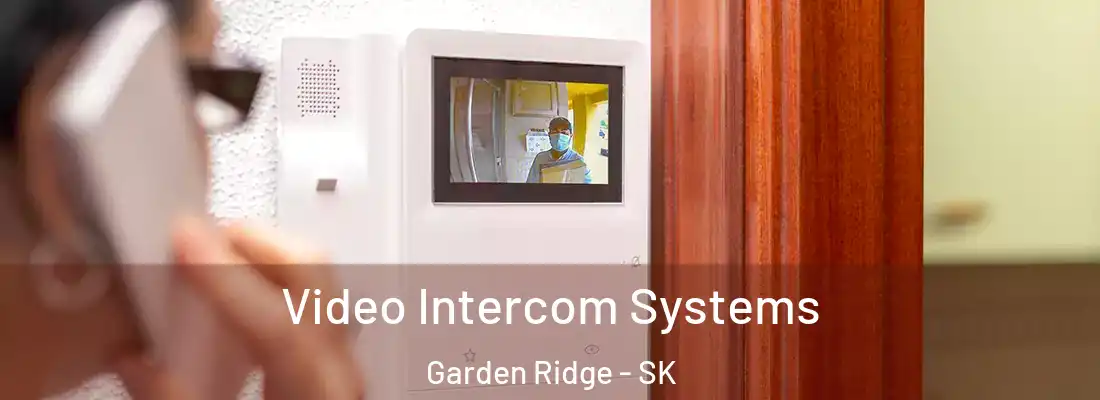 Video Intercom Systems Garden Ridge - SK