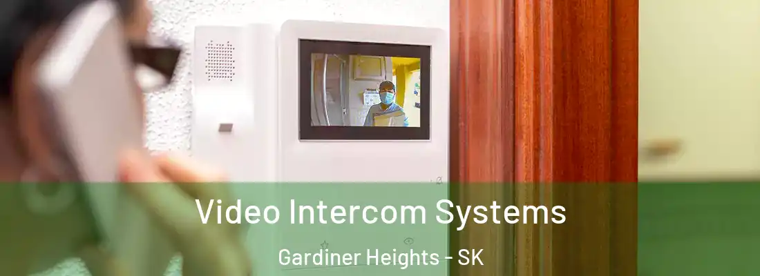  Video Intercom Systems Gardiner Heights - SK
