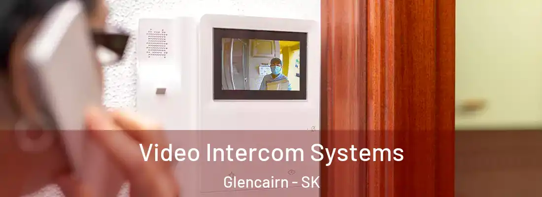  Video Intercom Systems Glencairn - SK