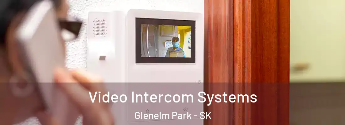 Video Intercom Systems Glenelm Park - SK