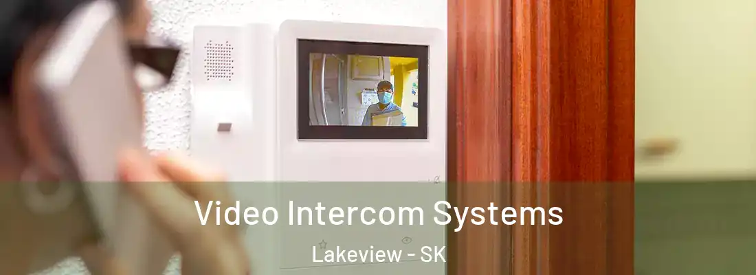  Video Intercom Systems Lakeview - SK