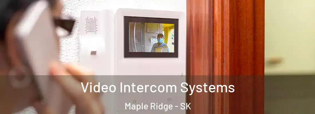  Video Intercom Systems Maple Ridge - SK