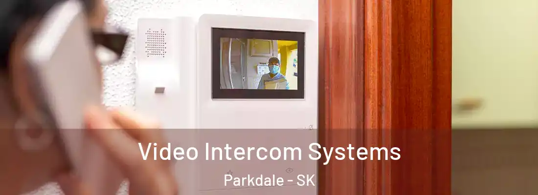  Video Intercom Systems Parkdale - SK